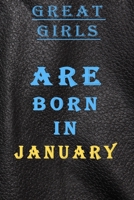GREAT GIRLS ARE BORN IN JANUARY: This is the Good quality notebook and inexpensive birthday gift for ladies to doodle,Journal Notebook For Best ... Lined Notebook / Journal for january Birthday 1679134647 Book Cover