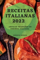 Receitas Italianas 2022: Antigas Tradições de Cozinha Italiana 1837892067 Book Cover