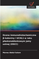 Ocena immunohistochemiczna ß-kateniny i UCHL1 w raku plaskonablonkowym jamy ustnej (OSCC) (Polish Edition) 620941799X Book Cover