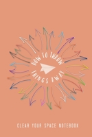 How to Throw Things Away: Clear Your Space Notebook B09CRTT7WP Book Cover