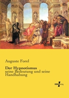Der Hypnotismus, Seine Bedeutung Und Seine Handhabung 3737210845 Book Cover