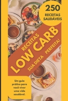 Receitas Low Carb: 250 Receitas saudáveis B0CM2DD273 Book Cover