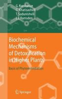 Biochemical Mechanisms of Detoxification in Higher Plants : Basis of Phytoremediation 3540289968 Book Cover