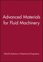 Advanced Materials for Fluid Machinery 1860584411 Book Cover