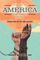 Coming to America the Naked Truth: From the Pit to the Palace B0G36TPR3S Book Cover