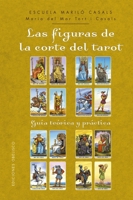 Las Figuras de la Corte del Tarot: Guia Teorica Y Práctica 8411723682 Book Cover
