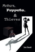 Mothers, Puppets and Thieves 1636924646 Book Cover