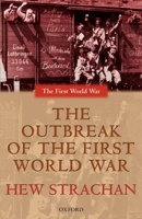 The Outbreak of the First World War (The First World War) 0199257264 Book Cover
