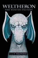 Weltheron: The Winter Destiny 1489724907 Book Cover