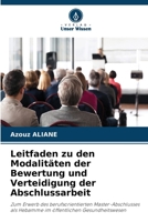 Leitfaden zu den Modalitäten der Bewertung und Verteidigung der Abschlussarbeit (German Edition) 6630236815 Book Cover