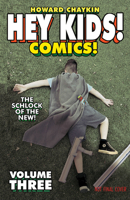 Hey Kids! Comics! Volume 3: The Schlock of the New 1534398597 Book Cover