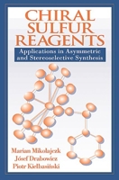Chiral Sulfur Reagents: Applications in Asymmetric and Stereoselective Synthesis (New Directions in Organic & Biological Chemistry) 0849391202 Book Cover