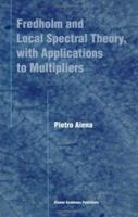 Fredholm and Local Spectral Theory, with Applications to Multipliers 1402018304 Book Cover