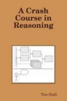 A Crash Course in Reasoning 1435755979 Book Cover