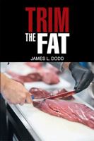 Trim the Fat 1984572725 Book Cover