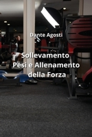 Sollevamento Pesi e Allenamento della Forza (Italian Edition) B0CM9PRXFX Book Cover