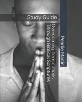 Overcoming Temptations Through Biblical Scriptures: Study Guide B08XLNTGNM Book Cover