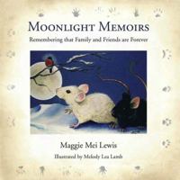 Moonlight Memoirs - Remembering that Family and Friends are Forever 0578014157 Book Cover