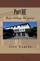 Port BE: Mon village de coeur 1975913310 Book Cover