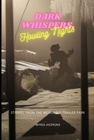 Dark Whispers, Howling Nights: Stories from the Werewolf Trailer Park B0C7JCBBCM Book Cover