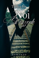 Noi all'orizzonte 154270801X Book Cover