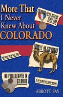 More That I Never Knew About Colorado 1890437549 Book Cover