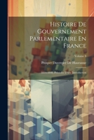 Histoire De Gouvernement Parlementaire En France: 1814-1848, Précédée D'une Introduction; Volume 8 (French Edition) 1022499211 Book Cover