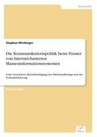 Die Kommunikationspolitik Beim Einsatz Von Internet-Basierten Masseninformationssystemen 3838618858 Book Cover