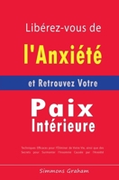 Libérez-vous de l'Anxiété et Retrouvez Votre Paix Intérieure: Techniques Efficaces pour l'Éliminer de Votre Vie, ainsi que des Secrets pour Surmonter l'Insomnie Causée par l'Anxiété B0C3843JL7 Book Cover