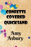 Confetti Covered Quicksand B0CVTS61TH Book Cover