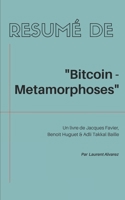 Résumé De "BITCOIN - METAMORPHOSES": Un livre de Jacques Favier, Benoît Huguet & Adli Takkal Baille (French Edition) 1697065171 Book Cover