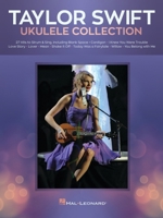 Taylor Swift - Ukulele Collection: 27 Hits to Strum & Sing: 27 Hits to Strum & Sing 1705135544 Book Cover