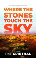 Where the Stones Touch the Sky 0578647923 Book Cover