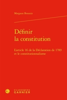 Definir La Constitution: L'Article 16 de la Declaration de 1789 Et Le Constitutionnalisme (French Edition) 2406170829 Book Cover