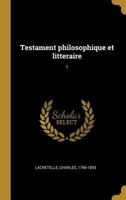 Testament philosophique et litteraire: 1 0353732818 Book Cover