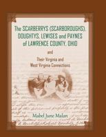 The Scarberrys (Scarboroughs), Doughtys, Lewises and Paynes of Lawrence County, Ohio, and Their Virginia and West Virginia Connections 0788453726 Book Cover