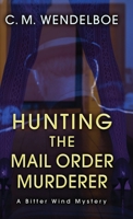 Hunting the Mail Order Murderer: A Bitter Wind Mystery 1645993647 Book Cover