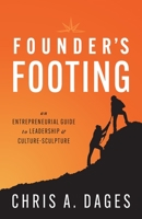 Founder's Footing: An Entrepreneurial Guide To Leadership and Culture-Sculpture 1544527160 Book Cover