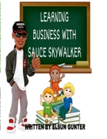 Learning Business with Sauce Skywalker 1387557327 Book Cover