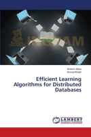 Efficient Learning Algorithms for Distributed Databases 3659477923 Book Cover