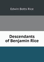 Descendants of Benjamin Rice 1341994708 Book Cover