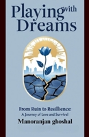 Playing with Dreams B0DVQJ7GYX Book Cover