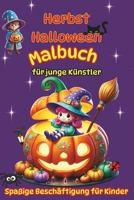 Herbst & Halloween für junge Künstler – Spaßige Beschäftigung für Kinder: Für Jungen und Mädchen von 4–6 Jahren – Farbiges Innenleben – Große, klare ... Kein Durchdrücken der Farben (German Edition) B0FMQ8LQRW Book Cover