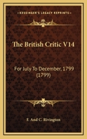 The British Critic V14: For July To December, 1799 1165819333 Book Cover