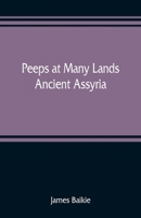 Peeps at Many Lands: Ancient Assyria 9353808812 Book Cover