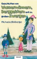 Geschichten Von Wasserm Nnern, Berggeistern Und Zu Gro En Zwergen 3850220125 Book Cover