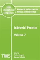 Advanced Processing of Metals and Materials (Sohn International Symposium), Industrial Practice 0873396405 Book Cover