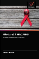 Młodzież i HIV/AIDS: Strategie prewencyjne w Tanzanii 6203403881 Book Cover