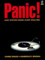 PANIC! UNIX System Crash Dump Analysis Handbook (Bk/CD-ROM) 0131493868 Book Cover