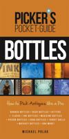 Picker's Pocket Guide to Bottles: How to Pick Antiques Like a Pro 1440243247 Book Cover